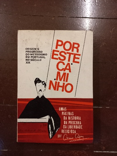 Capa do livro Por este caminho - Origem e progresso do metodismo em Portugal no Século XIX