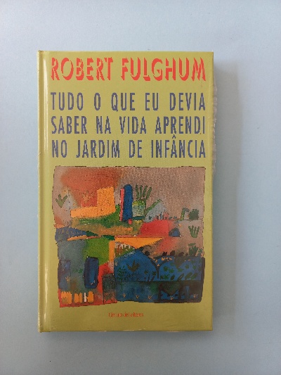 Imagem de capa do Tudo o que eu devia saber na vida aprendi no jardim de infância
