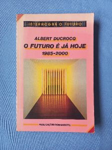 Capa do livro O futuro já é hoje 1985-2000