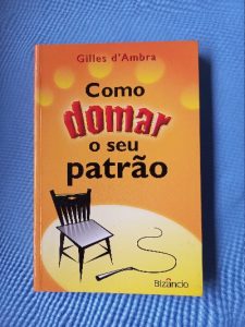 Capa do livro Como domar o seu patrão