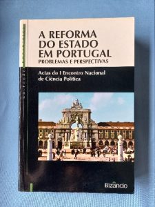 Capa do livro A reforma do Estado em Portugal problemas e perspectivas actas do I Encontro Nacional de Ciência Polícia