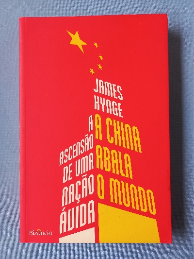 Imagem de capa do A China abala o Mundo a ascensão de uma nação ávida 