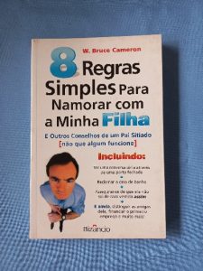 Capa do livro Oito regras simples para namorar com a minha filha e outros conselhos de um pai sitiado não que algum funcione