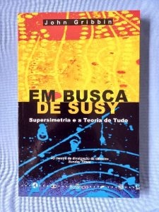 Capa do livro Em busca de Susy supersimetria e a teoria de tudo