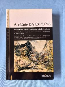 Capa do livro A cidade da Expo'98 uma reconversão na frente ribeirinha de Lisboa?