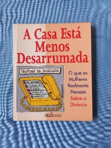 Capa do livro A casa está menos desarrumada o que as mulheres realmente pensam sobre o divórcio